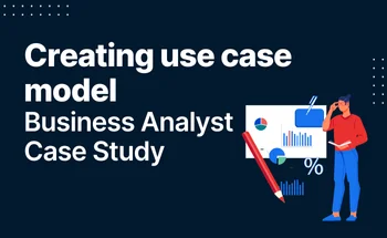 Business-analysis-case-study-Creating-use-case-model