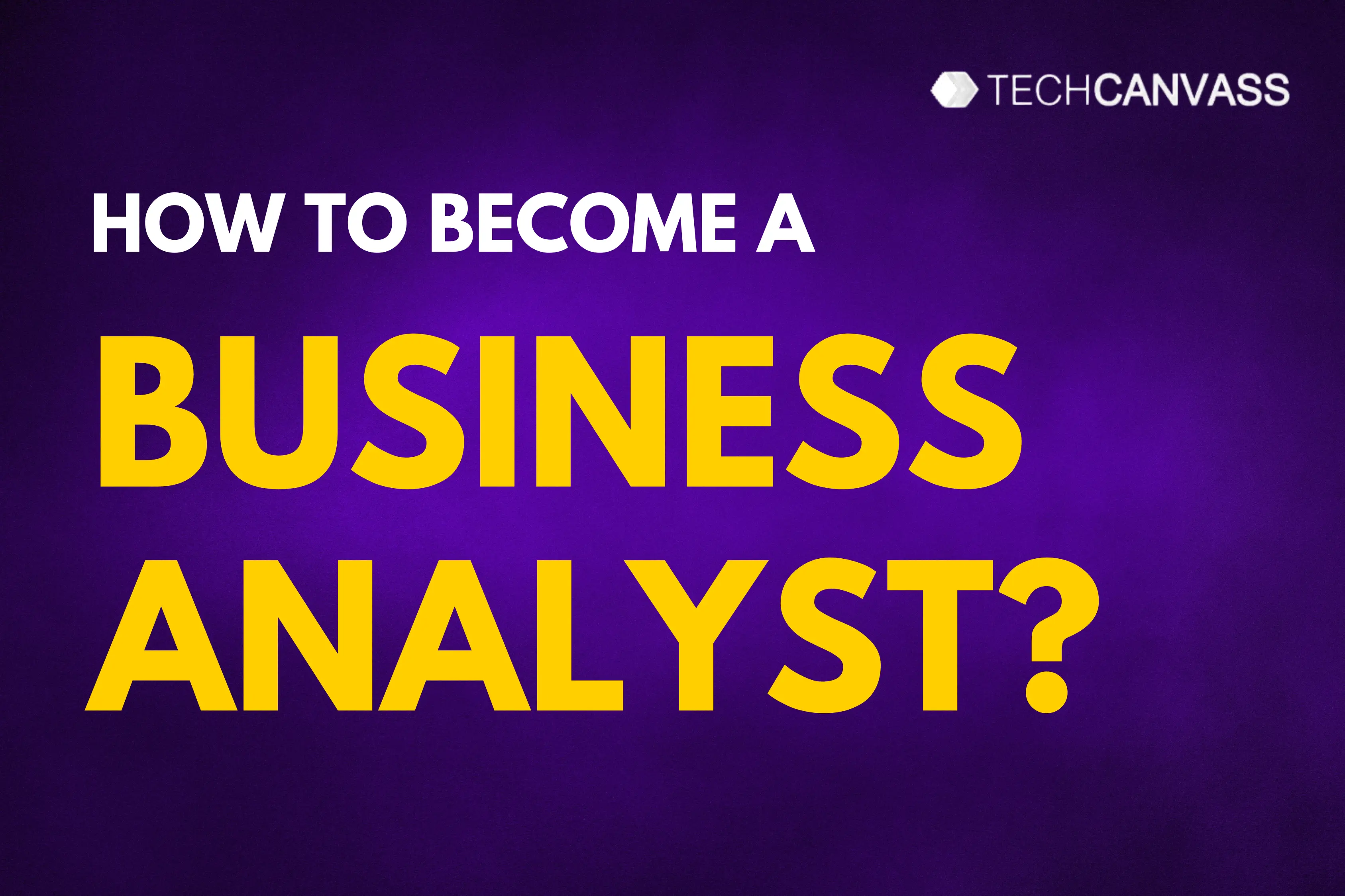 How to become a Business Analyst